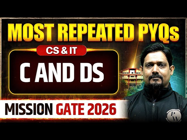 C Programming and Data Structure : Most Repeated PYQ | CS & IT | Mission GATE 2026