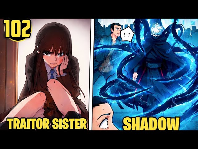 (102) Betrayed By His Sister… He Became A Shadow | Manhwa Recap 