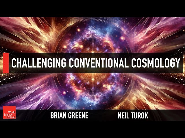 Challenging Conventional Cosmology | World Science Festival