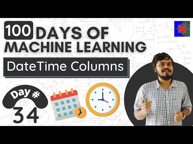 Handling Date and Time Variables | Day 34 | 100 Days of Machine Learning