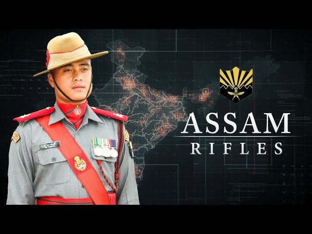 Assam Rifles The Oldest Paramilitary Force Of India