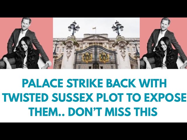 PALACE SECRET PLAN TO KICK SUSSEX BLACKMAIL INTO TOUCH - LATEST #royal #meghanmarkle #princeharrry 