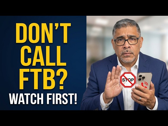 FTB Warning: Don't Call the Franchise Tax Board Without Watching This First!