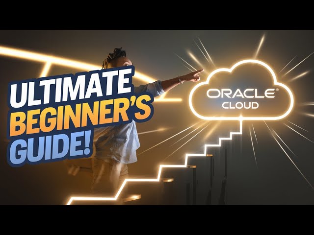 Oracle Cloud: The Ultimate Beginner's Guide