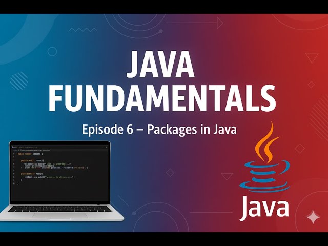 Packages in Java | Episode - 6 | What is Package & How Create Packages | Java Tutorial for Beginners