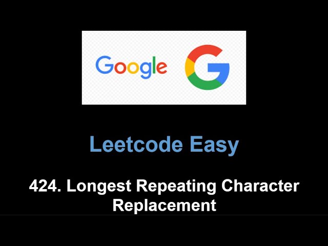 Leetcode 424. Longest Repeating Character Replacement (sliding window)
