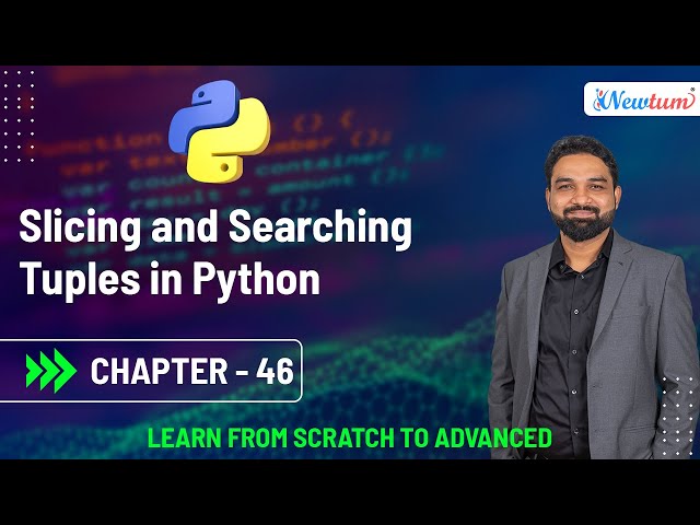 Slicing and Searching Tuples in Python | Chapter 46