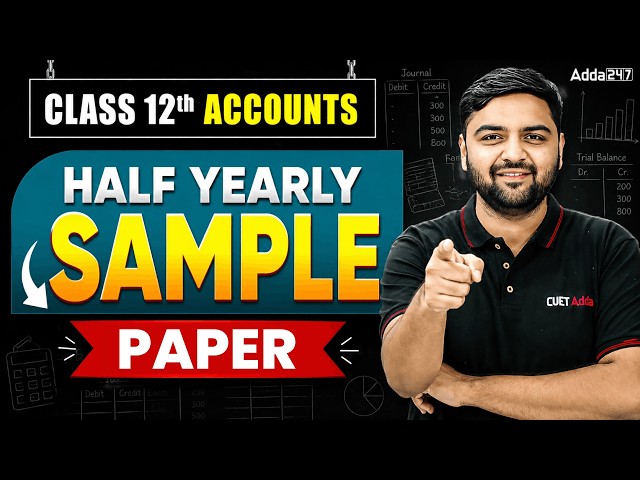 Class 12 Accounts Half Yearly Sample Paper for Board Exam 2027