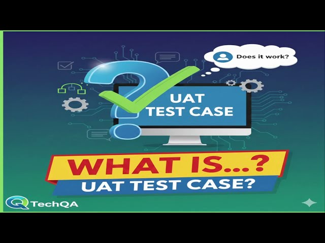 UAT Test Cases Explained | User Acceptance Testing for Beginners