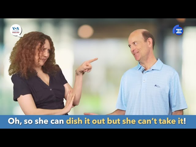English in a Minute: Dish It Out but Can't Take It
