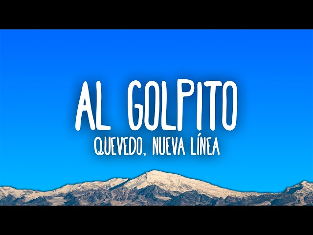 Quevedo & Nueva Línea - AL GOLPITO