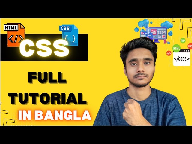 FULL CSS TUTORIAL | BANGLA