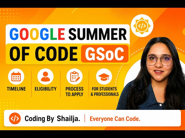 Google Summer of Code 2027 Explained | Eligibility, Timeline, Tech Stacks, Org Selection