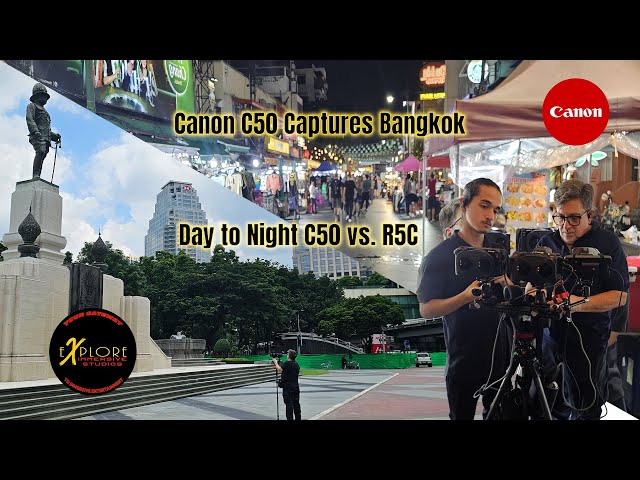 Canon Captures Bangkok  C50 and R5C Day to Night  Comparison