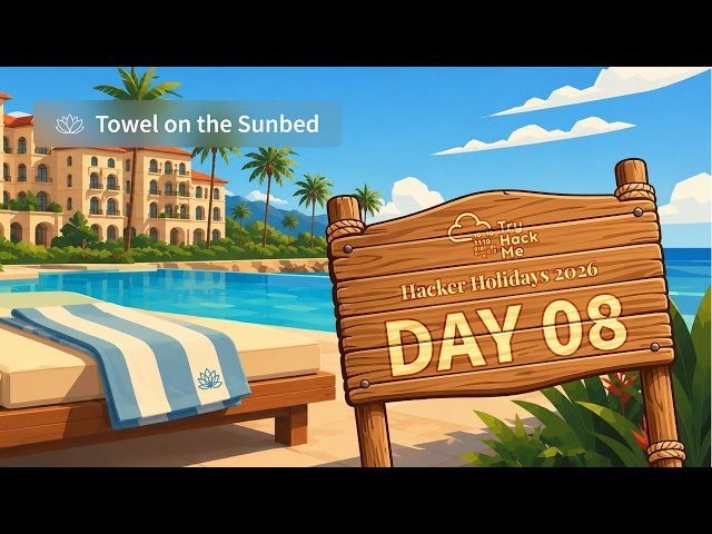 Hacker Holidays 2026 | Day 8 Towel on the Sunbed | TryHackMe