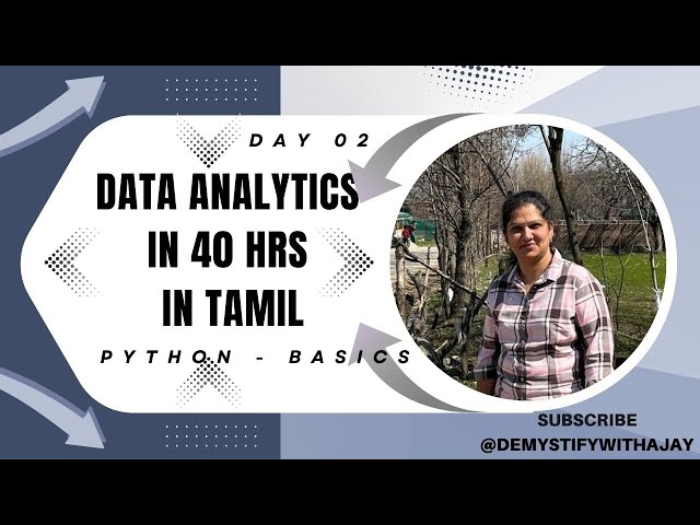 Day_02: Data Analytics in 40 hrs in Tamil - Python Basics #Demystify with Ajay