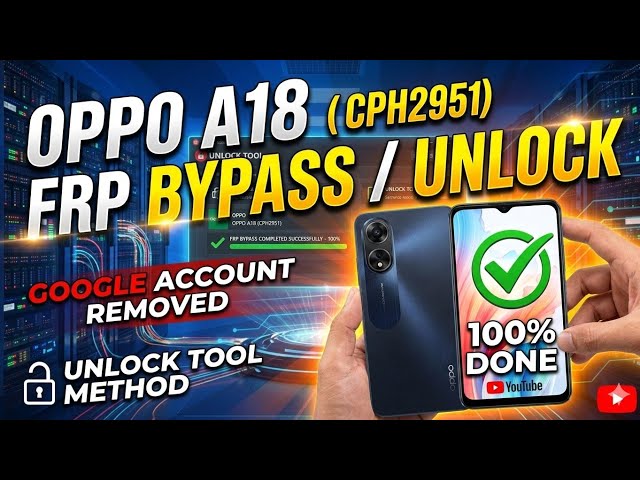 Oppo A18 (CPH2591) FRP Bypass / Google Account Remove Unlock Tool 100% Done