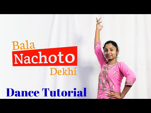 Bala Nachoto Dekhi Dance Tutorial | Learn Bengali Dance with Easy Steps