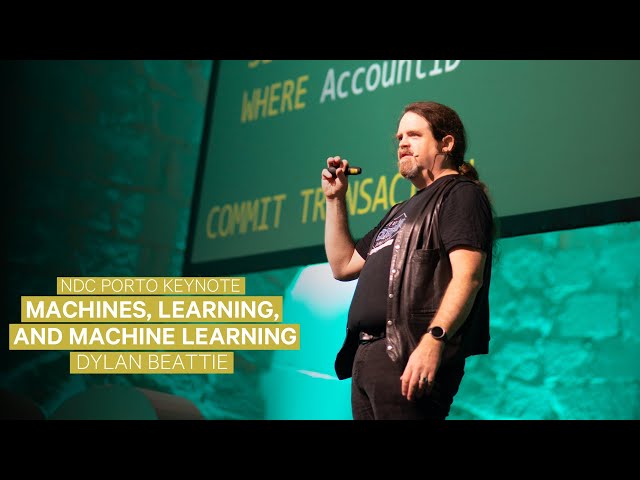 Keynote:  Machines, Learning, and Machine Learning - Dylan Beattie - NDC Porto 2025