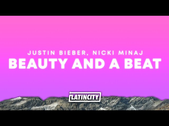 Justin Bieber, Nicki Minaj – Beauty And A Beat (Lyrics)