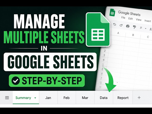 How to Manage Multiple Sheets in Google Sheets (Step-by-Step)