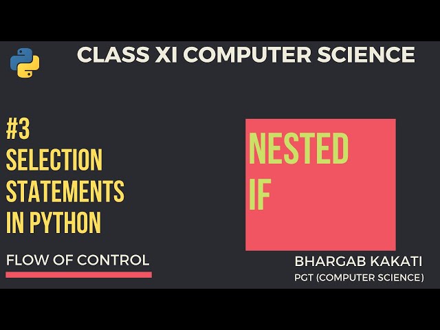 #3 Nested If in Python | Flow Of Control | Class 11 CBSE Computer Science