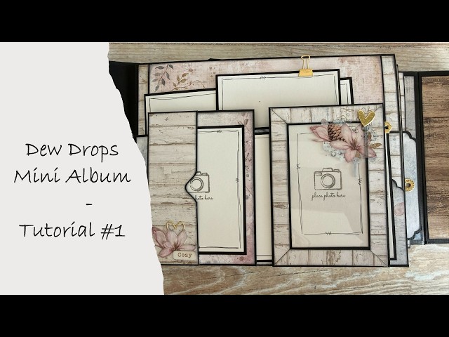 Dewdrops mini album - Tutorial #1