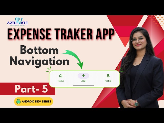 51. Expense Tracker App | Bottom Navigation with Multiple Activities | Part 5