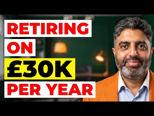 How To Retire on £30k Per Year? The Reality