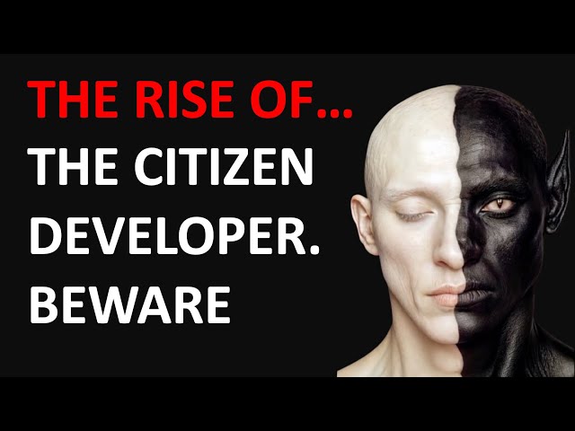 The Rise of the Citizen Developer