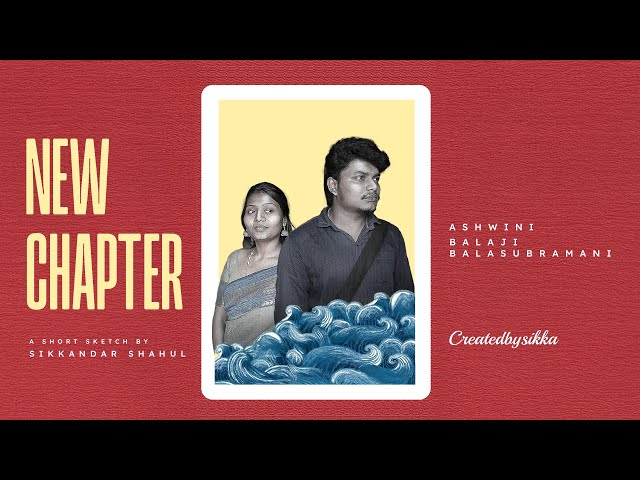 New Chapter | 4K | Tamil Short Film | Createdbysikka