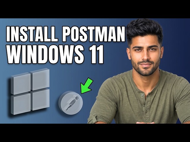 How to Install Postman on Windows 11 [2026 Quick Guide]