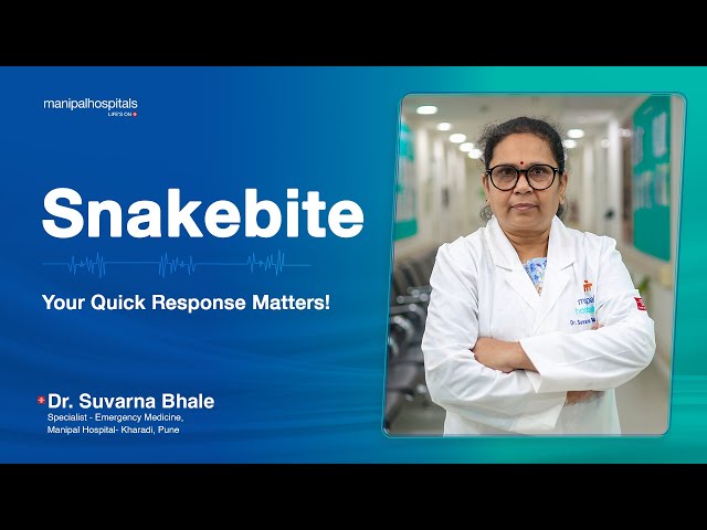 Snake bite and Its Management is explained by Dr. Suvarna Bhale | Manipal Hospitals India
