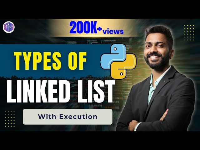 Lec-78: Linked List Types | Data Structure