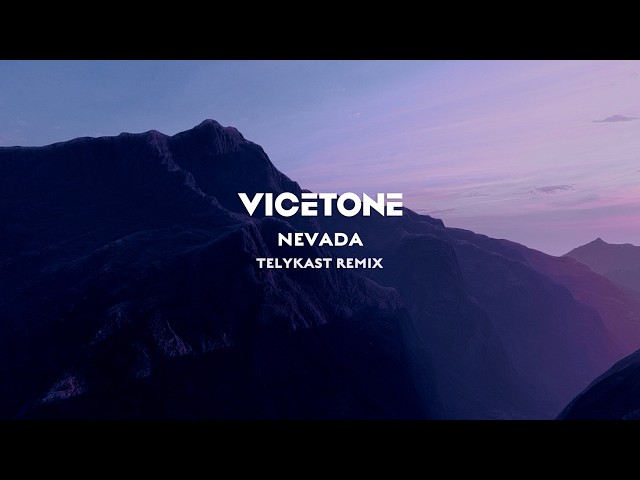 Vicetone - Nevada feat. Cozi Zuehlsdorff (TELYKAST Remix)