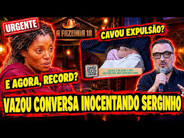 A Fazenda 18: URGENT! SERGINHO EXONERATED! CAMERA CAUGHT THIS CONVERSATION THAT CHANGES EVERYTHIN...