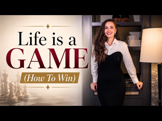Life is a game (here is how to win) 