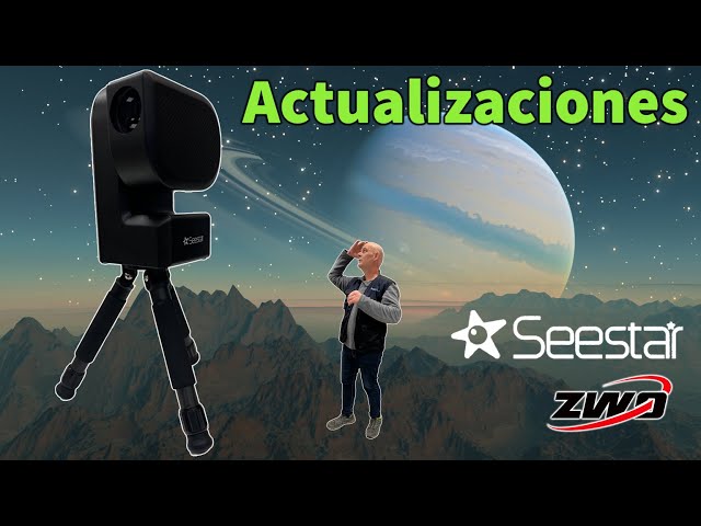 Telescopio SEESTAR S50 ZWO 🔭 Actualizaciones Importantes!