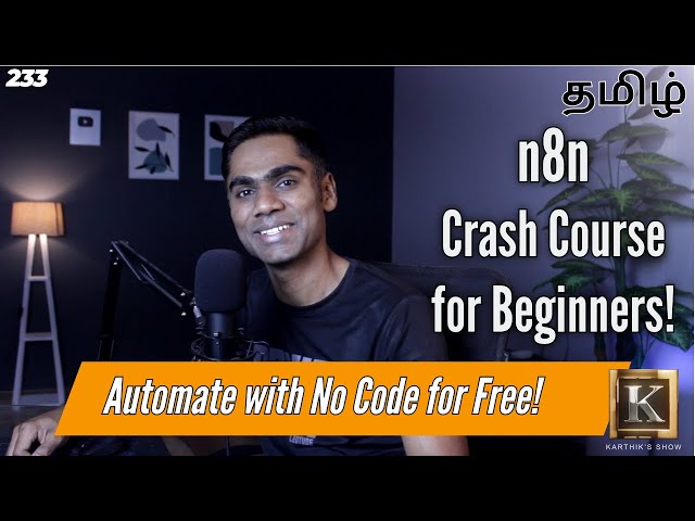 n8n Crash Course for beginners: Automate Everything for Free (No Code) | Tamil | Karthik's Show