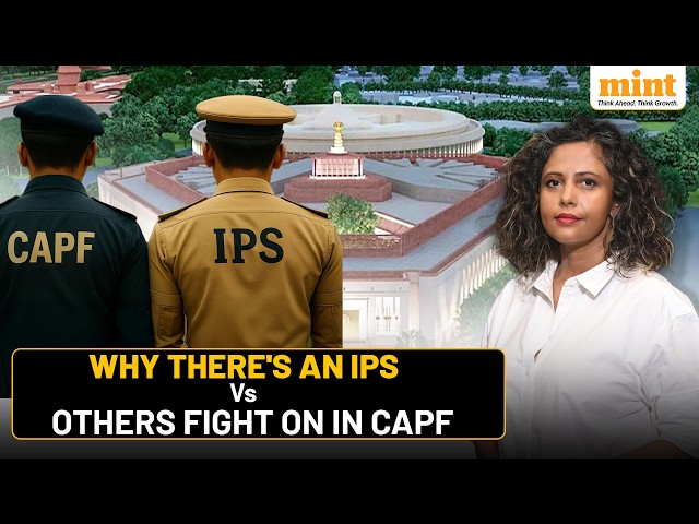 IPS vs CAPF: Why a Conflict brewing Between CAPF & IPF officers over the new CAPF bill?