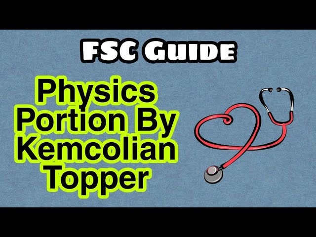 Fsc Physics Guide by Kemcolian Topper| Dr Hamza Ashraf