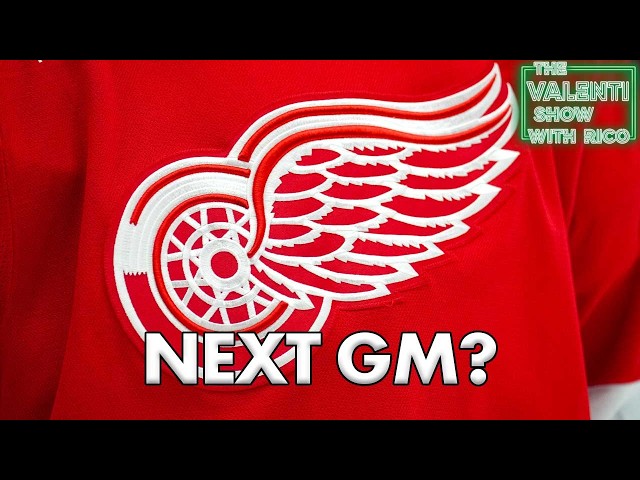 Red Wings GM Search Down To Four Names | The Valenti Show with Rico