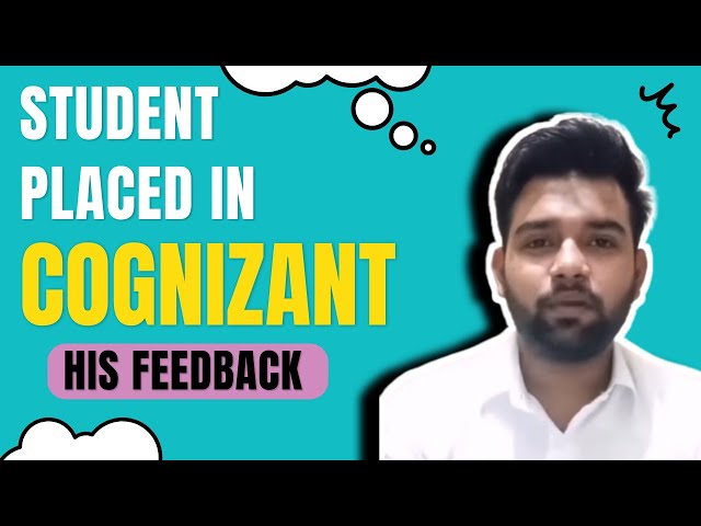 Student Placed in Cognizant shares his Feedback 🤩