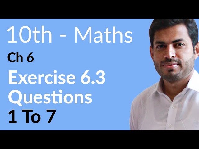 Class 10 Math Chapter 6 - Exercise 6.3 Question 1 to 7 -10th Class Math Chapter 6