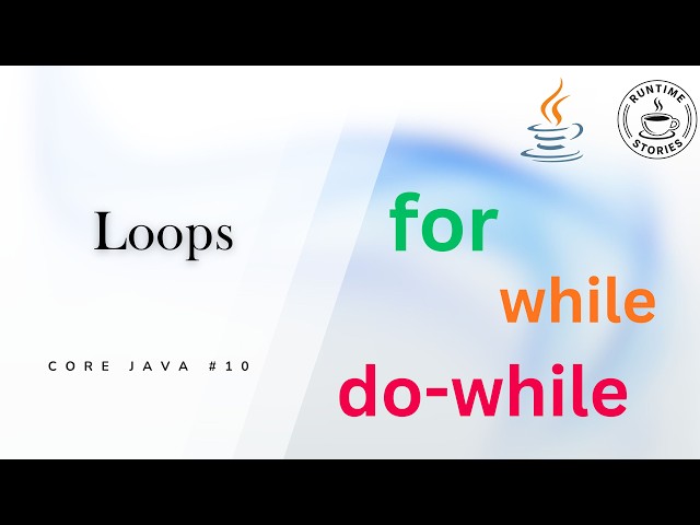 All About Loops & Iterations in Java | Core Java Ep. #10