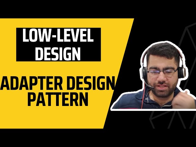 ADAPTER DESIGN PATTERN | LOW-LEVEL DESIGN | SYSTEM DESIGN | Techie007