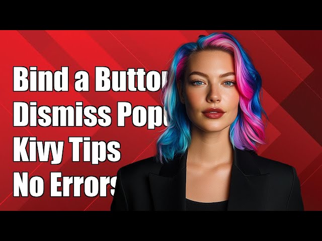 How to Bind a Button to Dismiss a Kivy Popup Without Errors