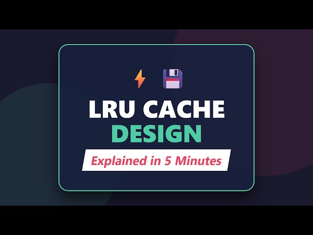 LRU Cache Design - System Design & Coding Interview Problem