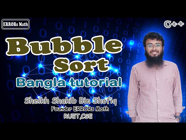 Bubble Sort Bangla Tutorial C++ Code by Sheikh Shakib Bin Shofiq #errors_math