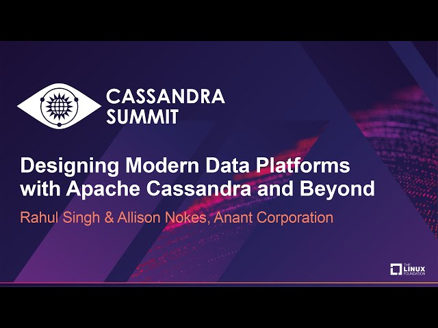 Designing Modern Data Platforms with Apache Cassandra and Beyond - Rahul Singh & Allison Nokes
